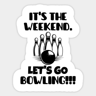 It's the weekend. Let's go bowling! Sticker